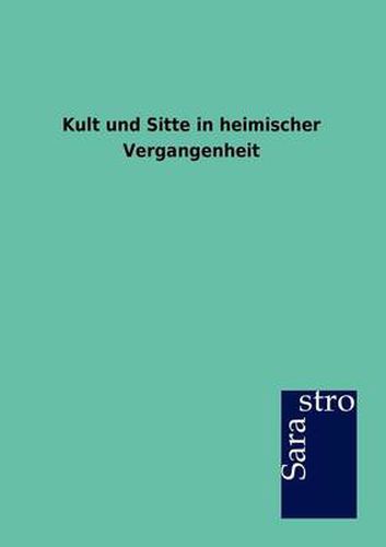 Cover image for Kult Und Sitte in Heimischer Vergangenheit