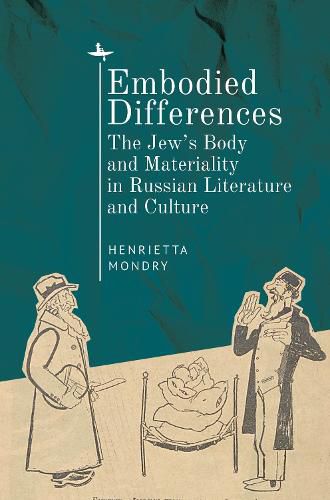 Cover image for Embodied Differences: The Jew's Body and Materiality in Russian Literature and Culture