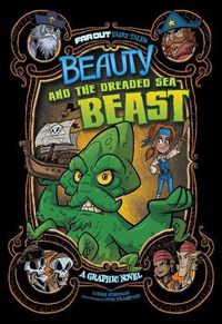 Cover image for Beauty and the Dreaded Sea Beast: A Graphic Novel