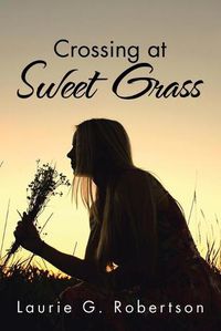 Cover image for Crossing at Sweet Grass