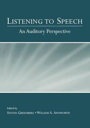 Cover image for Listening to Speech: An Auditory Perspective