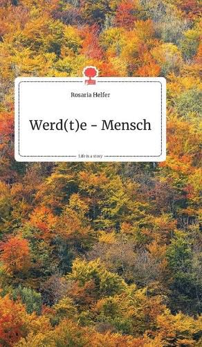 Cover image for Werd(t)e - Mensch. Life is a Story - story.one