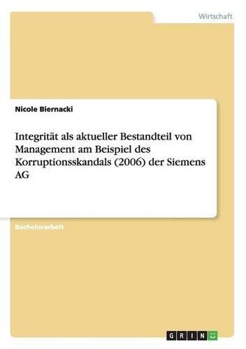 Cover image for Integritat als aktueller Bestandteil von Management am Beispiel des Korruptionsskandals (2006) der Siemens AG