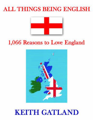 All Things Being English: 1,066 Reasons to Love England