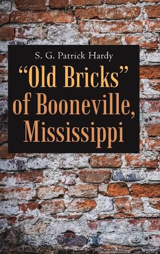 Cover image for Old Bricks  of Booneville, Mississippi