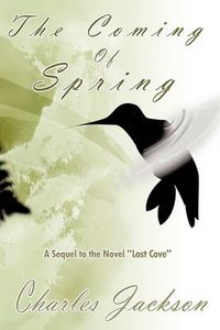 Cover image for The Coming Of Spring: A Sequel to the Novel  Lost Cove