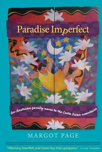 Cover image for Paradise Imperfect: An American Family Moves to the Costa Rican Mountains