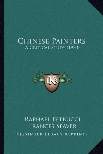 Cover image for Chinese Painters: A Critical Study (1920)