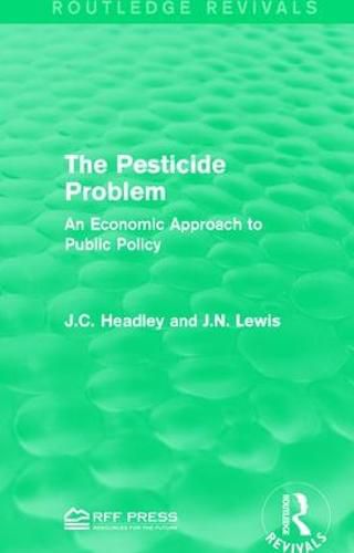 Cover image for The Pesticide Problem: An Economic Approach to Public Policy