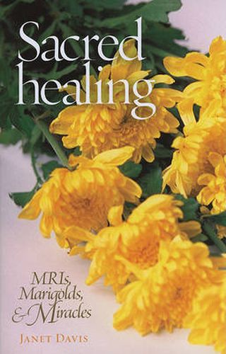 Cover image for Sacred Healing: Mris, Marigolds, and Miracles