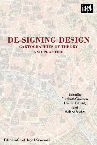 Cover image for De-signing Design: Cartographies of Theory and Practice