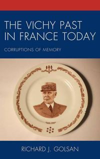 Cover image for The Vichy Past in France Today: Corruptions of Memory