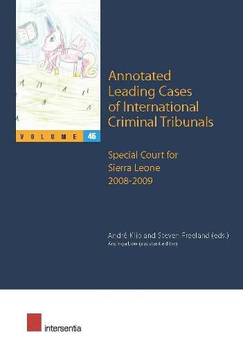 Annotated Leading Cases of International Criminal Tribunals - volume 46: Special Court for Sierra Leone 1 January 2008 - 18 March 2009