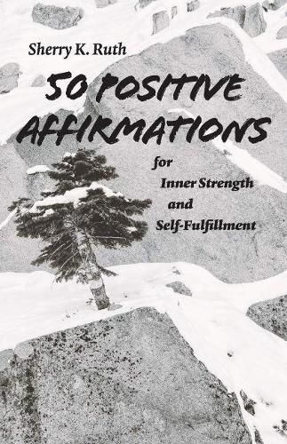 Cover image for 50 Positive Affirmations for Inner Strength and Self-Fulfillment