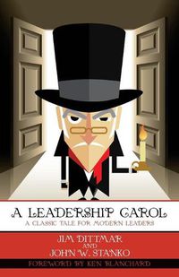 Cover image for A Leadership Carol: A Classic Tale for Modern Leaders