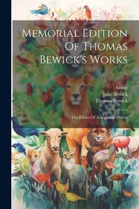 Cover image for Memorial Edition Of Thomas Bewick's Works