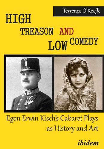 Cover image for High Treason and Low Comedy - Egon Erwin Kisch's Cabaret Plays as History and Art