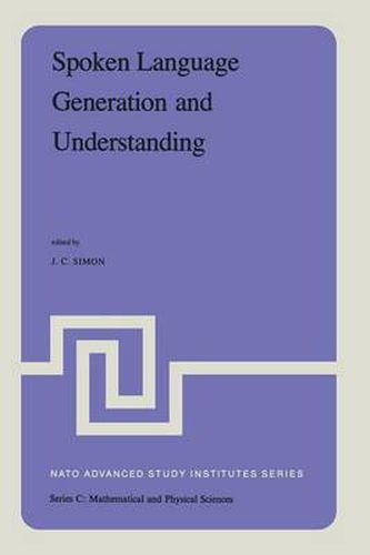 Cover image for Spoken Language Generation and Understanding: Proceedings of the NATO Advanced Study Institute held at Bonas, France, June 26 - July 7, 1979