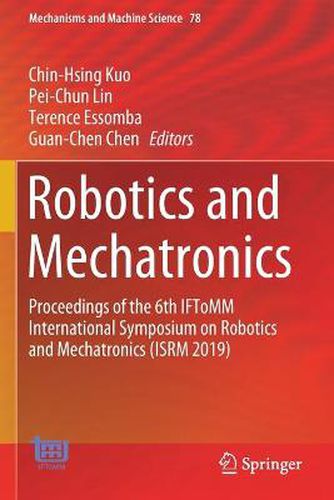 Cover image for Robotics and Mechatronics: Proceedings of the 6th IFToMM International Symposium on Robotics and Mechatronics (ISRM 2019)