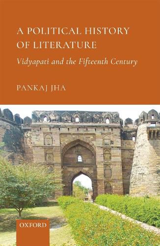 Cover image for A Political History of Literature: Vidyapati and the Fifteenth Century