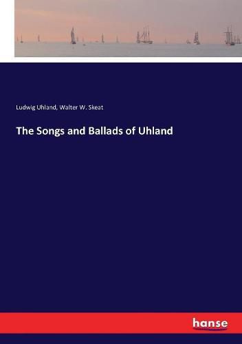 The Songs and Ballads of Uhland