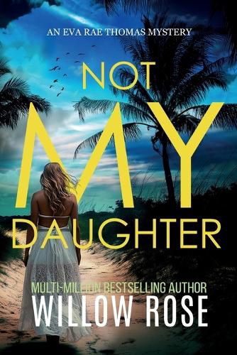 Cover image for NOT MY DAUGHTER (Eva Rae Thomas FBI Mystery Book 17)