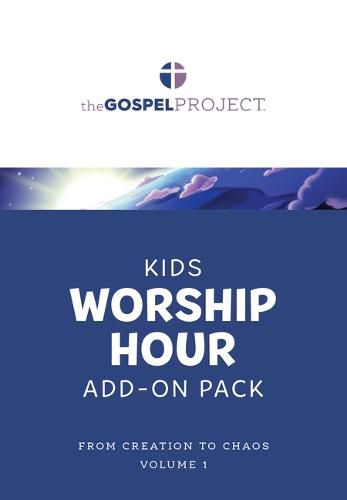 Cover image for The Gospel Project for Kids: Kids Worship Hour Add-On Pack - Volume 1: From Creation to Chaos: Genesis