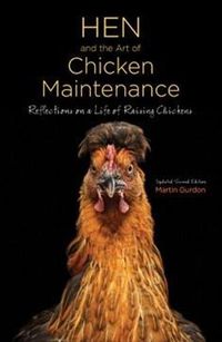 Cover image for Hen and the Art of Chicken Maintenance: Relections on a Life of Raising Chickens