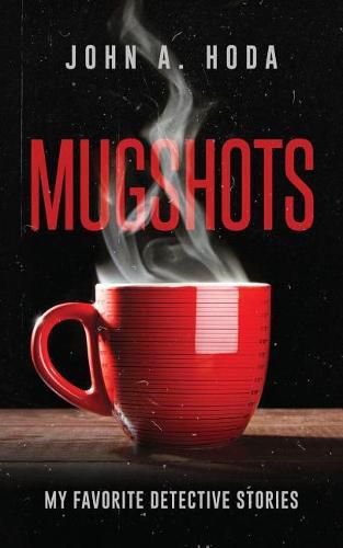 Mugshots: My Favorite Detective Stories