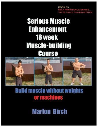 Cover image for Serious Muscle Enhancement 18 Week Muscle-Building Course