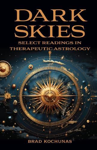 Cover image for Dark Skies: Select Readings in Therapeutic Astrology