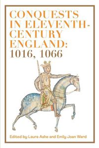 Cover image for Conquests in Eleventh-Century England: 1016, 1066