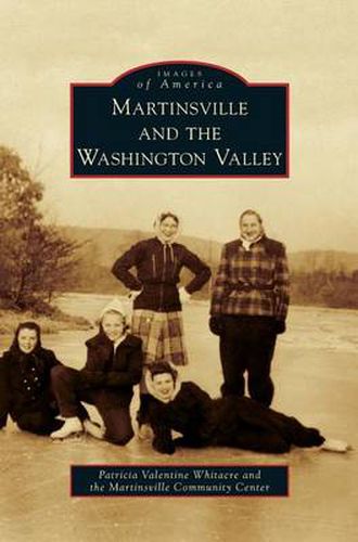 Cover image for Martinsville and the Washington Valley