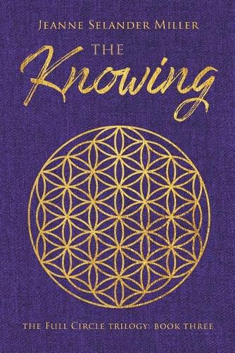 Cover image for The Knowing: Book Three: The Full Circle Trilogy