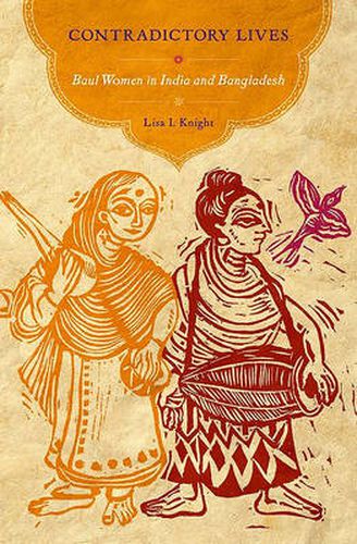 Cover image for Contradictory Lives: Baul Women in India and Bangladesh