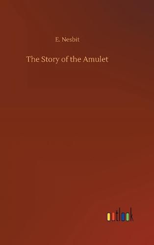 Cover image for The Story of the Amulet