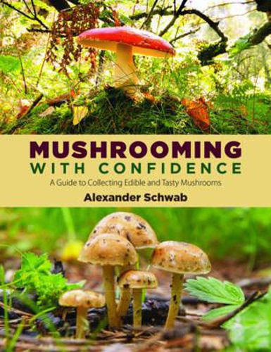 Cover image for Mushrooming with Confidence: A Guide to Collecting Edible and Tasty Mushrooms