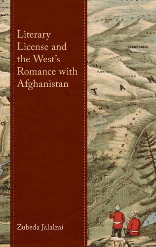 Cover image for Literary License and the West's Romance with Afghanistan