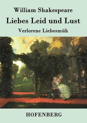 Cover image for Liebes Leid und Lust: (Verlorene Liebesmuh)
