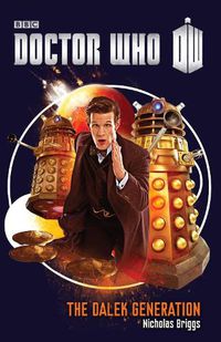 Cover image for Doctor Who: The Dalek Generation: A Novel