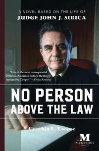 Cover image for No Person Above the Law: A Novel Based on the Life of Judge John J. Sirica