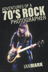 Cover image for Adventures of a 70's Rock Photographer