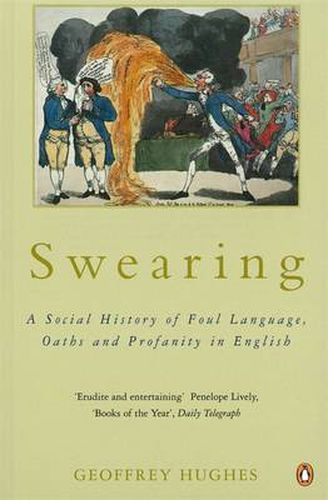 Cover image for Swearing: A Social History of Foul Language, Oaths and Profanity in English