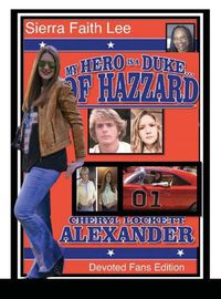 Cover image for My Hero Is a Duke...of Hazzard Devoted Fans Edition