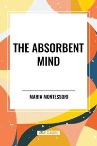 Cover image for The Absorbent Mind