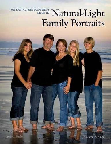 Digital Photographer's Guide to Natural-light Family Portraits