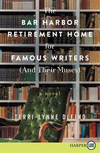 Cover image for The Bar Harbor Retirement Home For Famous Writers (And Their Muses) [Large Print]