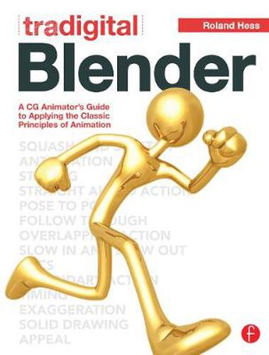 Cover image for Tradigital Blender: A CG Animator's Guide to Applying the Classical Principles of Animation