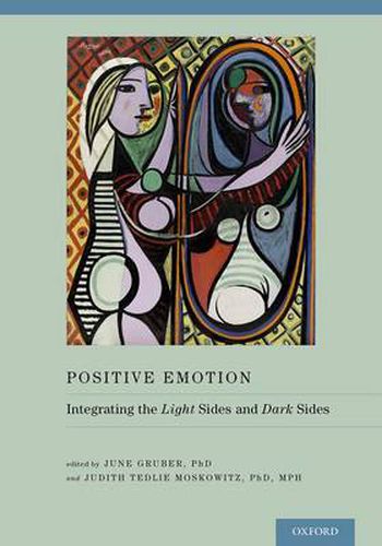 Cover image for Positive Emotion: Integrating the Light Sides and Dark Sides