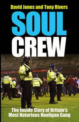 Cover image for Soul Crew: The Inside Story of a Soccer Hooligan Gang